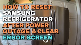 How to Reset a Samsung Refrigerator After a Power Outage and Clear Error Screen [upl. by Draude]