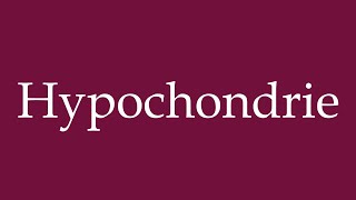 How to Pronounce Hypochondrie hypochondria Correctly in German [upl. by Gardie]