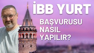 İBB YURTLARINA BAŞVURULAR BAŞLADI YURT BAŞVURUSU NASIL YAPILIR [upl. by Elleunamme]