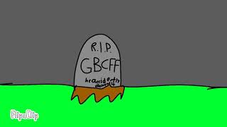 RIP GBCFF [upl. by Troxell]