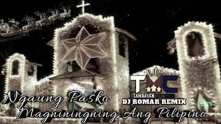 NGAYONG PASKO MAGNININGNING ANG PILIPINO DJ ROMAR REMIX FT DJ GREY TMCDJS [upl. by Leland]