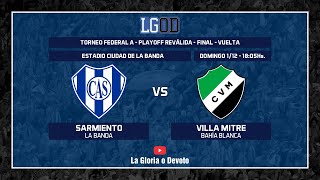 Sarmiento La Banda vs Villa Mitre Bahía Blanca  Final  Vuelta  Playoff Reválida  Federal A [upl. by Wilie]