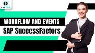 Creating Workflow and Events  SAP SuccessFactors Course  SAP SuccessFactors  SAP  Upptalk [upl. by Aljan329]