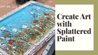 DIY Field of Flowers Splatter Paint Tutorial [upl. by Annaihs]