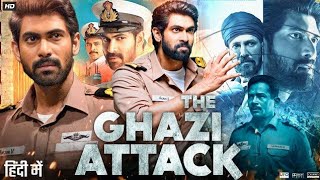 The Ghazi Attack Full Movie 2017 Rana Daggubati  Taapsee Pannu  Kay Kay Menon  Facts amp Review [upl. by Zinn396]