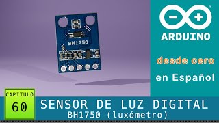 Arduino desde cero en Español  Capítulo 60  BH1750 Sensor de luz digital luxómetro por bus I2C [upl. by Seow393]