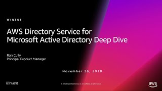 AWS reInvent 2018 REPEAT 1 Microsoft Active Directory Deep Dive WIN303R1 [upl. by Htessil]