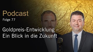 XetraGold Goldwissen Podcast 77 GoldpreisEntwicklung – Ein Blick in die Zukunft [upl. by Alita608]