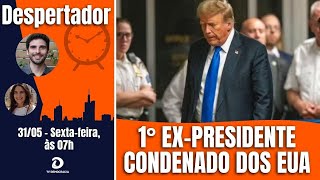 Trump condenado Brasil socorre a Argentina do extremista Milei  Jornal Despertador 953 • 3105 [upl. by Nolur]