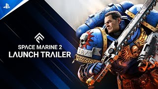 Warhammer 40000 Space Marine 2  Launch Trailer  PS5 [upl. by Noleta]