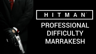 Hitman Professional Difficulty  Marrakesh [upl. by Mairb899]