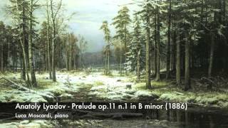 Anatoly Lyadov  Prelude op11 n1 in B minor Luca Moscardi piano [upl. by Lebazi]