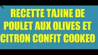 Recette Tajine de poulet aux olives et citron confit Cookeo [upl. by Natty]