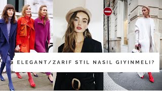 Stilinize Göre Giyinmek  ELEGANT  ZARİF STİL  İpek Eraslan [upl. by Lamak]