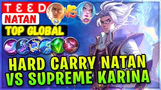 Hard Carry Hyper Natan VS Supreme Karina  Top Global Natan  т ε ε ᴅ  Mobile Legends Build [upl. by Haerdna]