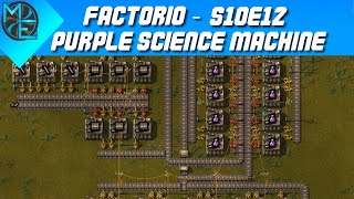 Factorio  S10E12  Purple Science Machine [upl. by Yetnruoc]