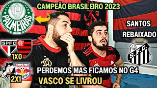 REACT FINAL DO CAMPEONATO BRASILEIRO 2023  PALMEIRAS CAMPEÃO E SANTOS REBAIXADO ASSISTIMOS TUDO [upl. by Rawna]