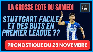 Pronostique du 23 novembre  la grosse cote  Stuttgart sans difficulté des buts à Bournemouth [upl. by Salocin]