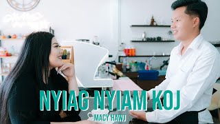 Nyiag Nyiam Koj Official MV  Macy Hawj [upl. by Karolyn57]