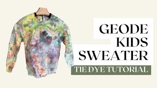 Kids Tie Dye Sweater  Geode Tie Dye Tutorial [upl. by Yvel]