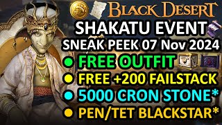 FREE OUTFIT 200 FS 5000 Cron PENTET BS Sneak Peek Event Shakatu 07 Nov 2024 Black Desert BDO [upl. by Lazor620]