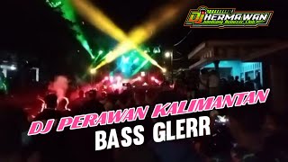 DJ PERAWAN KALIMANTAN VERSI DJ HERMAWAN  Jombang Remixer Club [upl. by Nairb]