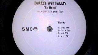 Bullys Wit Fullys ft Clyde Carson • So Hood MMVI [upl. by Submuloc]