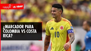 🔴 EL VBAR  ¿Marcador para Colombia vs Costa Rica [upl. by Millur]