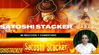 Satoshi Stacker  ¿Es una estafa Mi reacción a su canal [upl. by Adneral963]