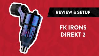 FK Irons Spektra Direkt 2 Tattoo Machine  Review Setup amp Unboxing [upl. by Zobias]