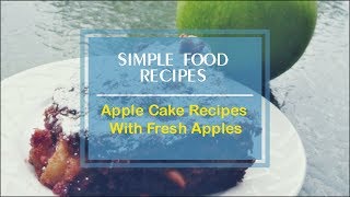 Apple Cake Recipes With Fresh Apples [upl. by Otrebireh205]