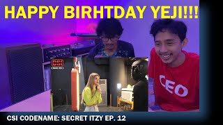 CSI CODENAME SECRET ITZY EP12 REACTION  MERAYAKAN BORN DAY YEJI DGN KE CHAOS AN VIDEO INI [upl. by Hayden]