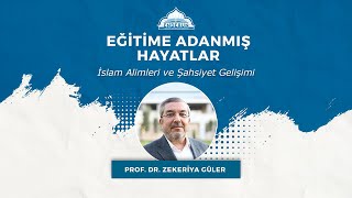 İslam Alimleri ve Şahsiyet Gelişimi  Zekeriya Güler  Eğitime Adanmış Hayatlar [upl. by Sicular794]