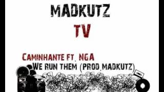 Caminhante Ft NGA  We Run Them Prod Madkutz [upl. by Grossman]