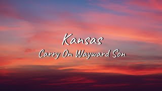 Kansas  Carry On Wayward Son  Lyrics [upl. by Gebelein344]