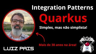 Luiz Pais Integration Patterns e Quarkus Simples Não simplista [upl. by Jens]