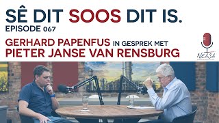 SÊ DIT SOOS DIT IS Episode 067  Pieter Janse van Rensburg [upl. by Marentic]