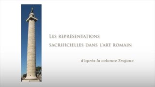 Conférence de John Scheid  Représentations sacrificielles daprès la colonne Trajane [upl. by Arliene]