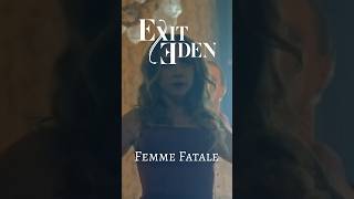 EXIT EDEN  Femme Fatale [upl. by Holofernes]