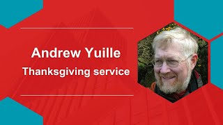 Thanksgiving service for Andrew Yuille  Thursday 10 October 2024 Carey Baptist Church Reading UK [upl. by Dagna865]