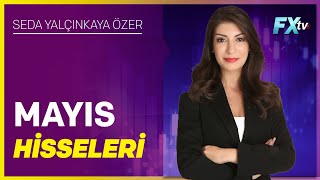 Mayıs Hisseleri  Seda Yalçınkaya Özer [upl. by Erihppas190]