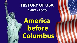 America before Columbus History of USA 1492  2020 [upl. by Mesics]