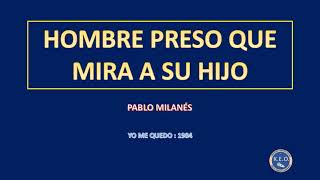 Pablo Milanés  Hombre Preso Que Mira A Su Hijo karaoke [upl. by Denney]