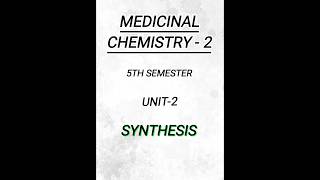 Medicinal Chemistry25th semesterUnit2Synthesis pharmacy pharmacynotes writtennotes shorts [upl. by Ienttirb615]