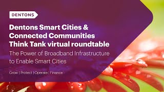 Dentons Smart Cities amp Connected Communities Think Tank virtual roundtable [upl. by Izawa]