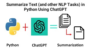 Summarize Text in Python Using ChatGPT and other NLP tasks [upl. by Deeanne]