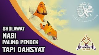 Sholawat Pendek Tapi Dahsyat Sholawat Nabi Penuh Kemuliaan [upl. by Nnylatsirk529]