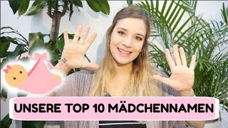 UNSERE TOP 10 MÄDCHENNAMEN 👧l SO WIRD UNSER MÄDCHEN HEIßEN lHelloCathi [upl. by Htidra]