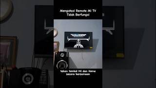 Tutorial Mengatasi Remote Mi TV Tidak Berfungsi [upl. by Anawt815]