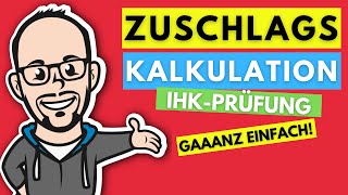 Zuschlagskalkulation gaaanz einfach  IHK Prüfung 2020 [upl. by Ioj]